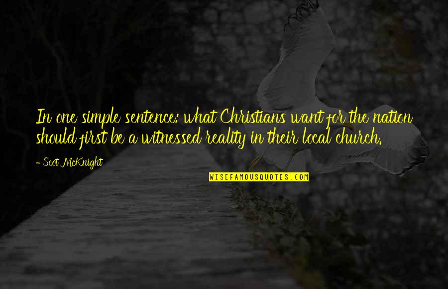 Perfectly Splendid Quotes By Scot McKnight: In one simple sentence: what Christians want for