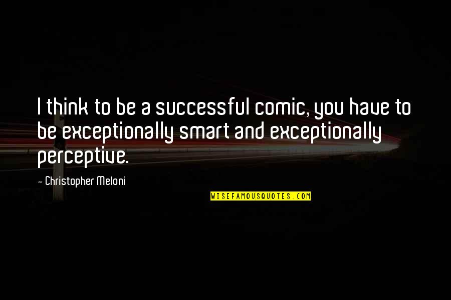 Perfectos Menu Quotes By Christopher Meloni: I think to be a successful comic, you