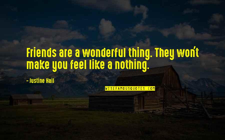 Perfeito Quotes By Justine Hail: Friends are a wonderful thing. They won't make