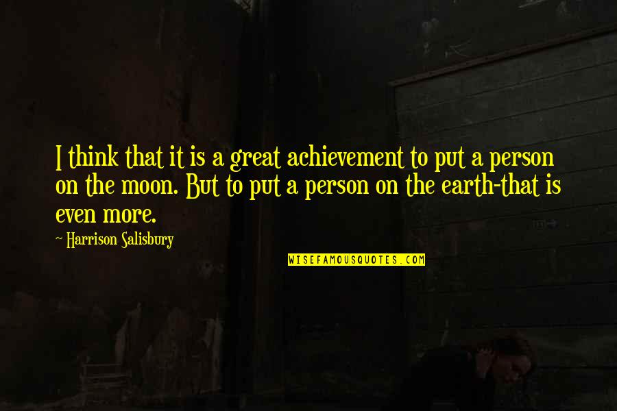 Perfilados De Cejas Quotes By Harrison Salisbury: I think that it is a great achievement Perfilados De Cejas Quotes By Harrison Salisbury: I think that it is a great achievement