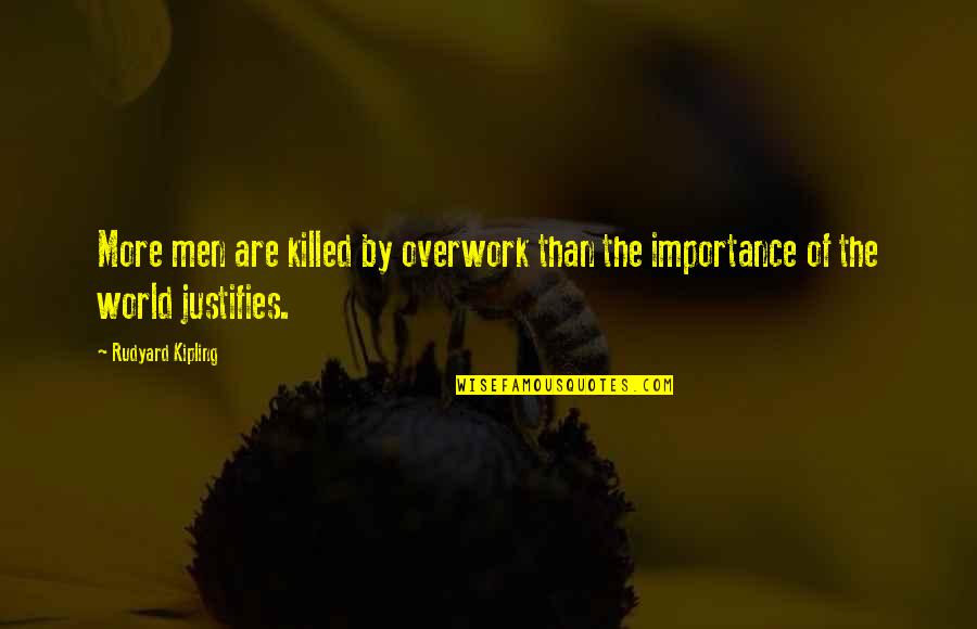 Perforaciones En Quotes By Rudyard Kipling: More men are killed by overwork than the