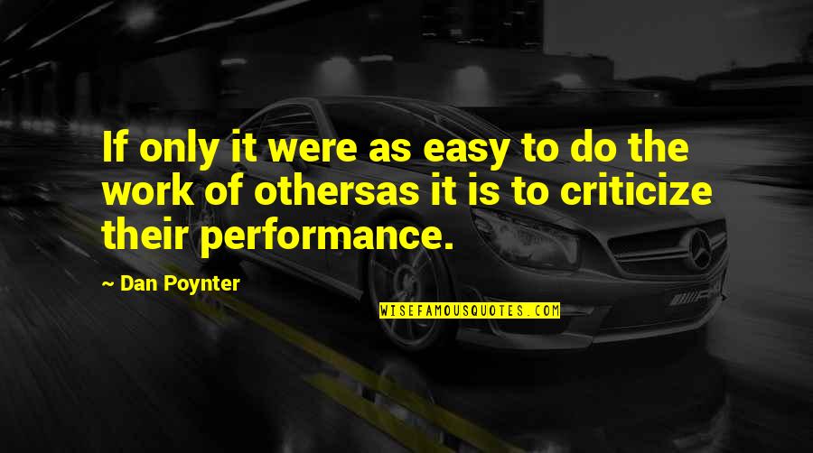 Performance At Work Quotes By Dan Poynter: If only it were as easy to do