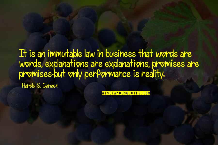 Performance At Work Quotes By Harold S. Geneen: It is an immutable law in business that