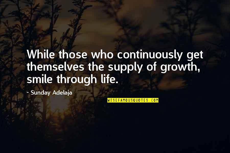 Performance Klok Quotes By Sunday Adelaja: While those who continuously get themselves the supply