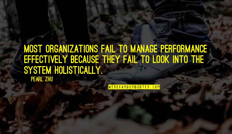 Performance Management Quotes By Pearl Zhu: Most organizations fail to manage performance effectively because