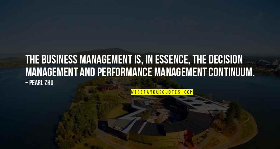 Performance Management Quotes By Pearl Zhu: The business management is, in essence, the decision