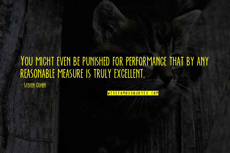 Performance Measure Quotes By Steven Cohen: You might even be punished for performance that