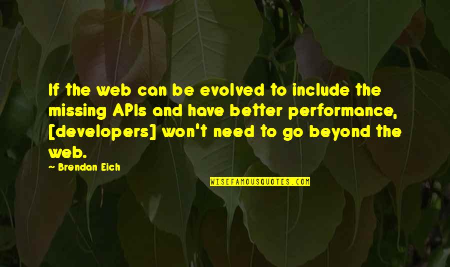 Performances Quotes By Brendan Eich: If the web can be evolved to include Performances Quotes By Brendan Eich: If the web can be evolved to include