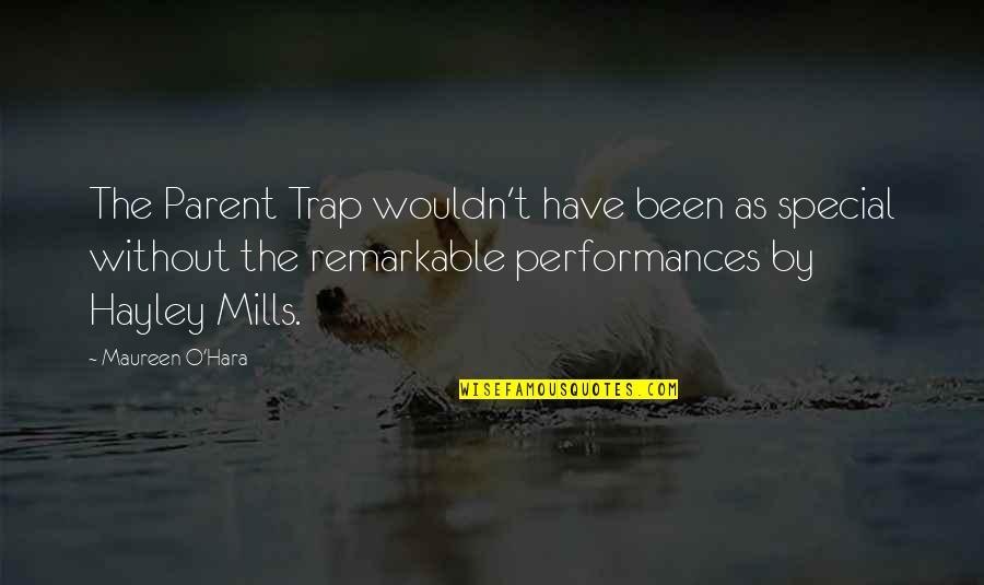 Performances Quotes By Maureen O'Hara: The Parent Trap wouldn't have been as special Performances Quotes By Maureen O'Hara: The Parent Trap wouldn't have been as special