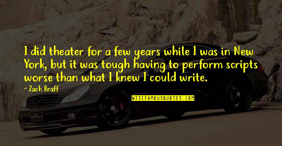 Performing Art Schools Quotes By Zach Braff: I did theater for a few years while Performing Art Schools Quotes By Zach Braff: I did theater for a few years while
