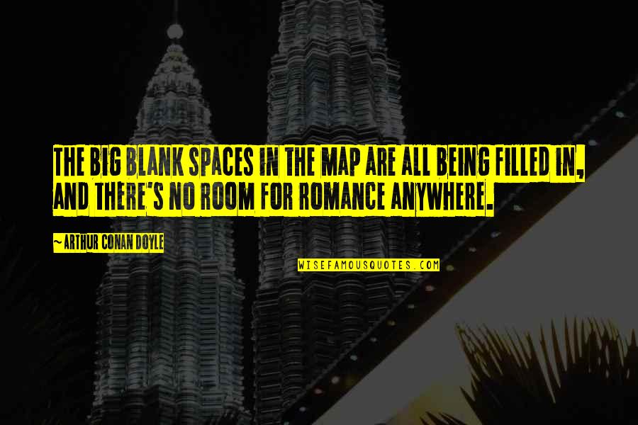 Performing Arts Quotes By Arthur Conan Doyle: The big blank spaces in the map are