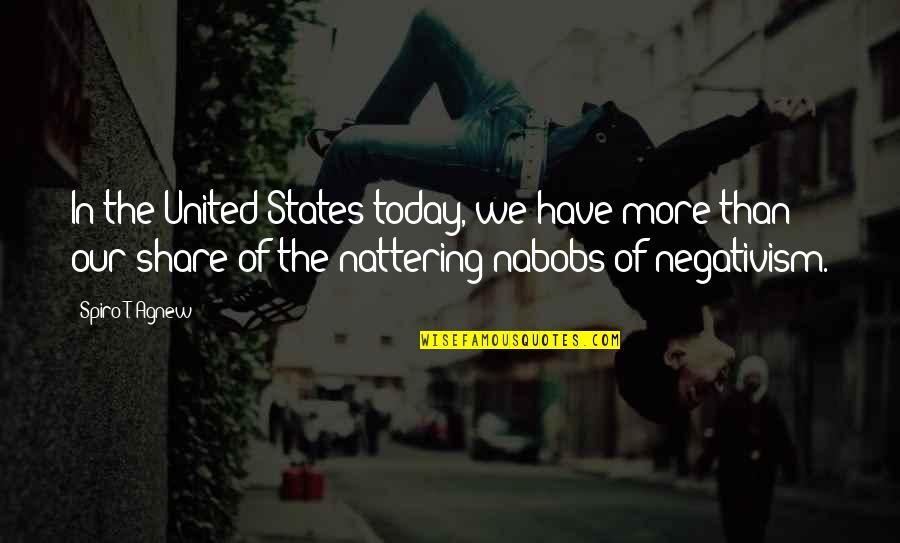 Performing Well Quotes By Spiro T. Agnew: In the United States today, we have more Performing Well Quotes By Spiro T. Agnew: In the United States today, we have more