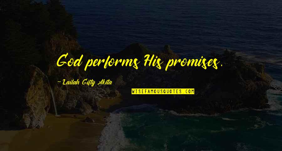 Performs Quotes By Lailah Gifty Akita: God performs His promises.