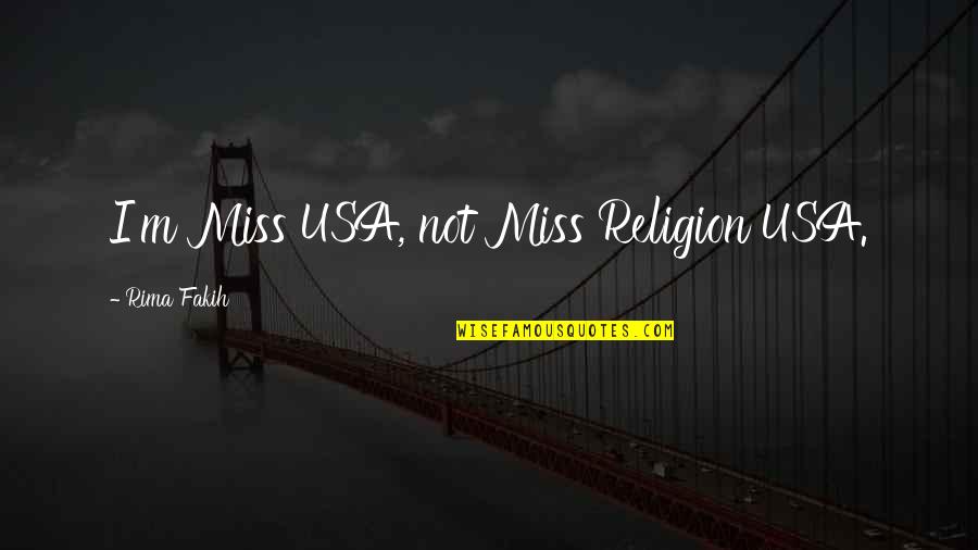 Perfume Ads Quotes By Rima Fakih: I'm Miss USA, not Miss Religion USA.