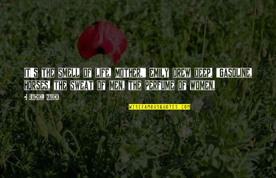Perfume And Life Quotes By Rachel Hauck: It's the smell of life, Mother." Emily drew Perfume And Life Quotes By Rachel Hauck: It's the smell of life, Mother." Emily drew