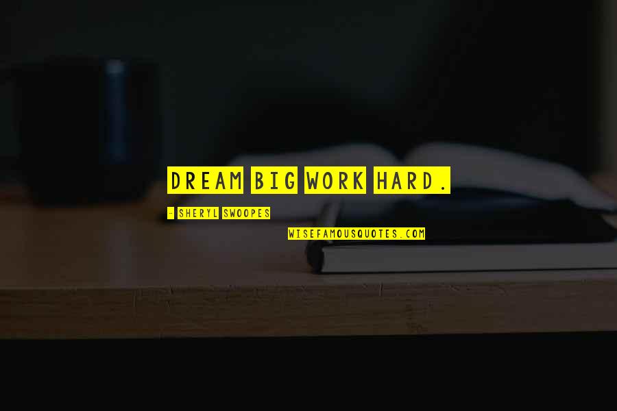 Perfume For Him Quotes By Sheryl Swoopes: Dream big work hard. Perfume For Him Quotes By Sheryl Swoopes: Dream big work hard.