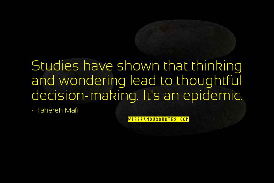 Perfumersworld Quotes By Tahereh Mafi: Studies have shown that thinking and wondering lead Perfumersworld Quotes By Tahereh Mafi: Studies have shown that thinking and wondering lead