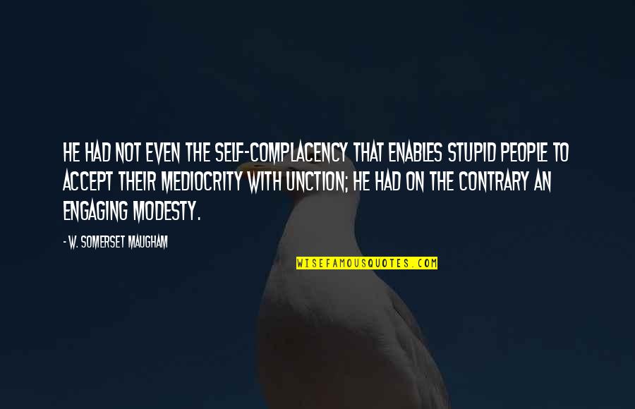 Perfumersworld Quotes By W. Somerset Maugham: He had not even the self-complacency that enables Perfumersworld Quotes By W. Somerset Maugham: He had not even the self-complacency that enables