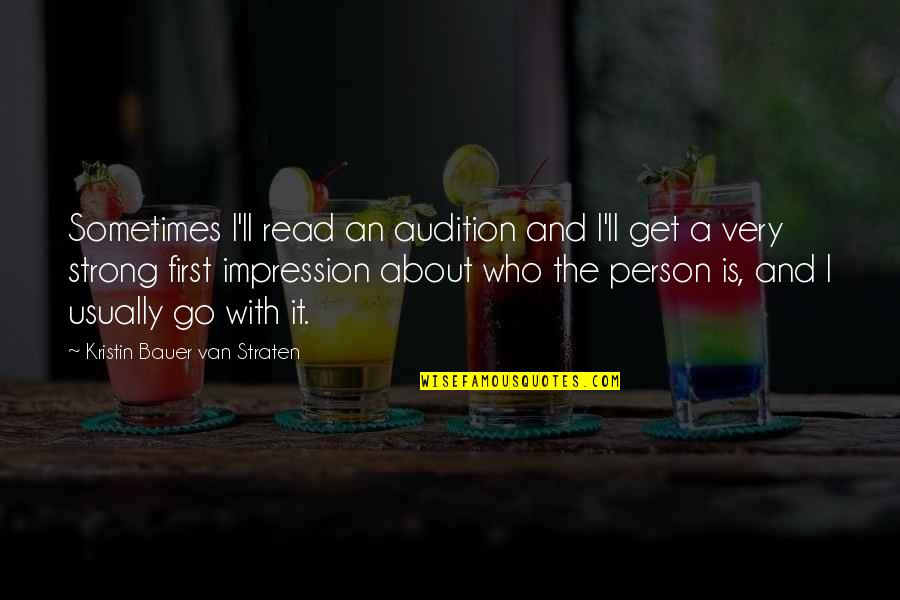 Pergaminos Bakery Quotes By Kristin Bauer Van Straten: Sometimes I'll read an audition and I'll get