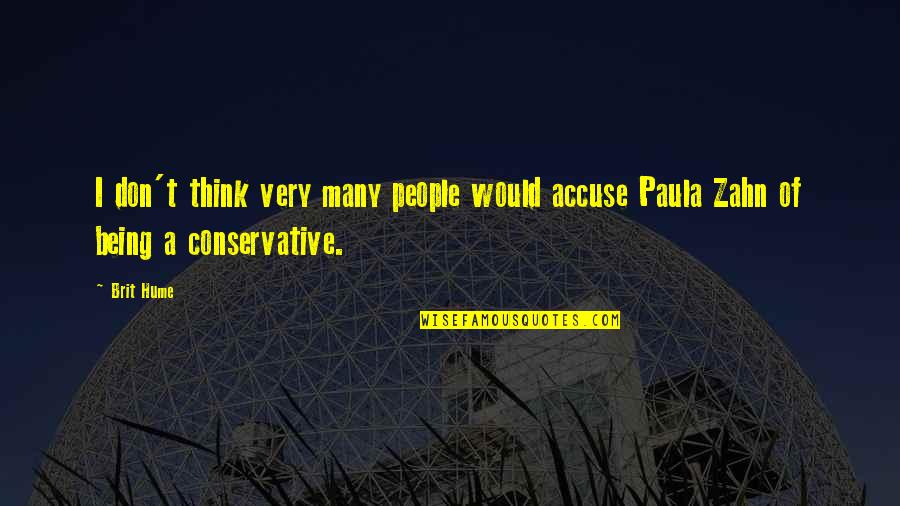 Perholt Quotes By Brit Hume: I don't think very many people would accuse