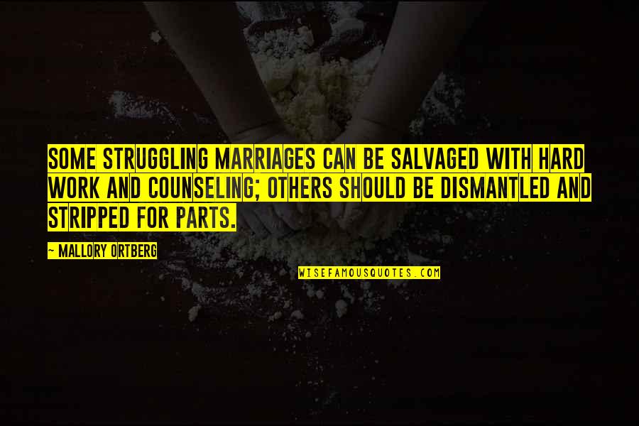 Pericia Social Quotes By Mallory Ortberg: Some struggling marriages can be salvaged with hard