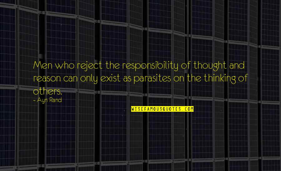 Pericing Quotes By Ayn Rand: Men who reject the responsibility of thought and