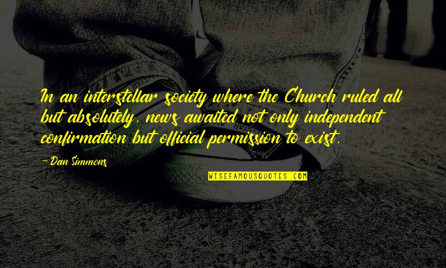 Perictione Quotes By Dan Simmons: In an interstellar society where the Church ruled Perictione Quotes By Dan Simmons: In an interstellar society where the Church ruled