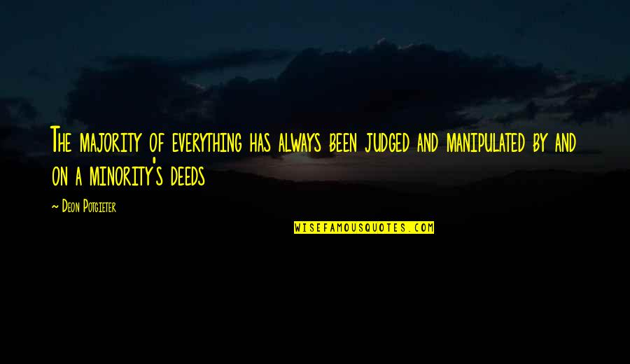 Pericula Vitae Quotes By Deon Potgieter: The majority of everything has always been judged Pericula Vitae Quotes By Deon Potgieter: The majority of everything has always been judged