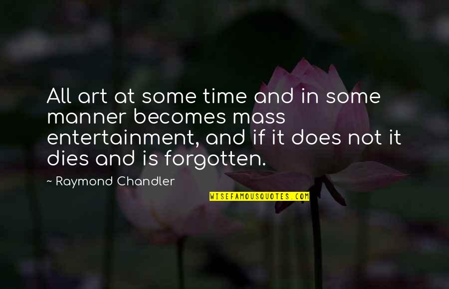 Peridium Quotes By Raymond Chandler: All art at some time and in some