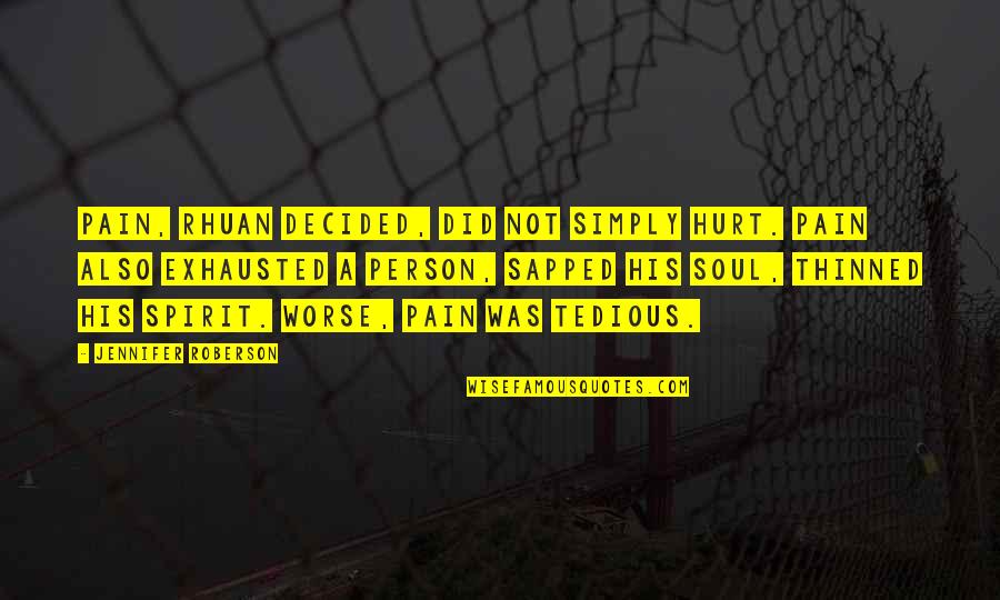 Perigee Moon Quotes By Jennifer Roberson: Pain, Rhuan decided, did not simply hurt. Pain Perigee Moon Quotes By Jennifer Roberson: Pain, Rhuan decided, did not simply hurt. Pain