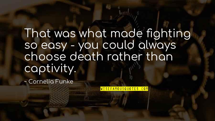 Perilous Synonyms Quotes By Cornelia Funke: That was what made fighting so easy - Perilous Synonyms Quotes By Cornelia Funke: That was what made fighting so easy -