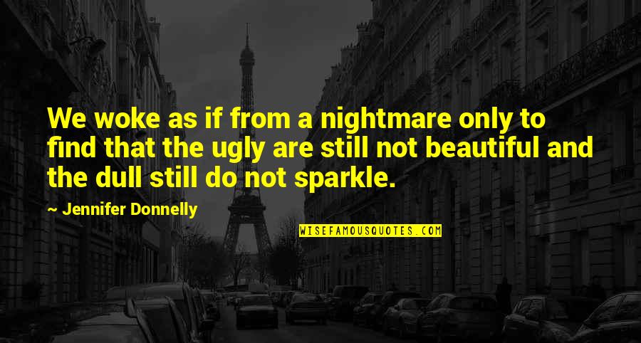 Perineum Cyst Quotes By Jennifer Donnelly: We woke as if from a nightmare only Perineum Cyst Quotes By Jennifer Donnelly: We woke as if from a nightmare only