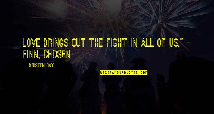 Perineural Cyst Quotes By Kristen Day: Love brings out the fight in all of Perineural Cyst Quotes By Kristen Day: Love brings out the fight in all of