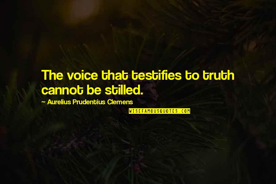 Perintah Gaji Quotes By Aurelius Prudentius Clemens: The voice that testifies to truth cannot be