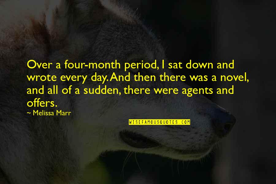 Period Day 1 Quotes By Melissa Marr: Over a four-month period, I sat down and