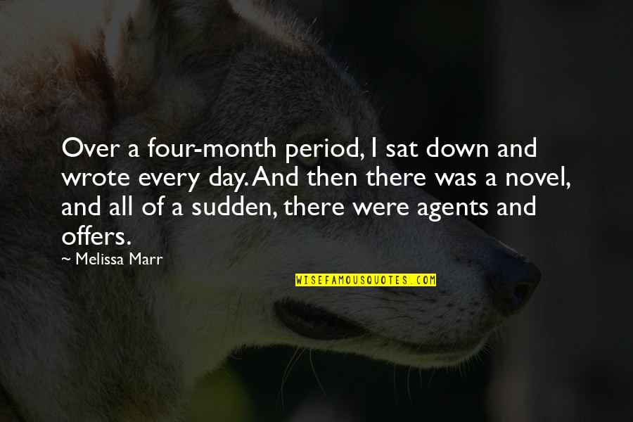 Period Then Quotes By Melissa Marr: Over a four-month period, I sat down and