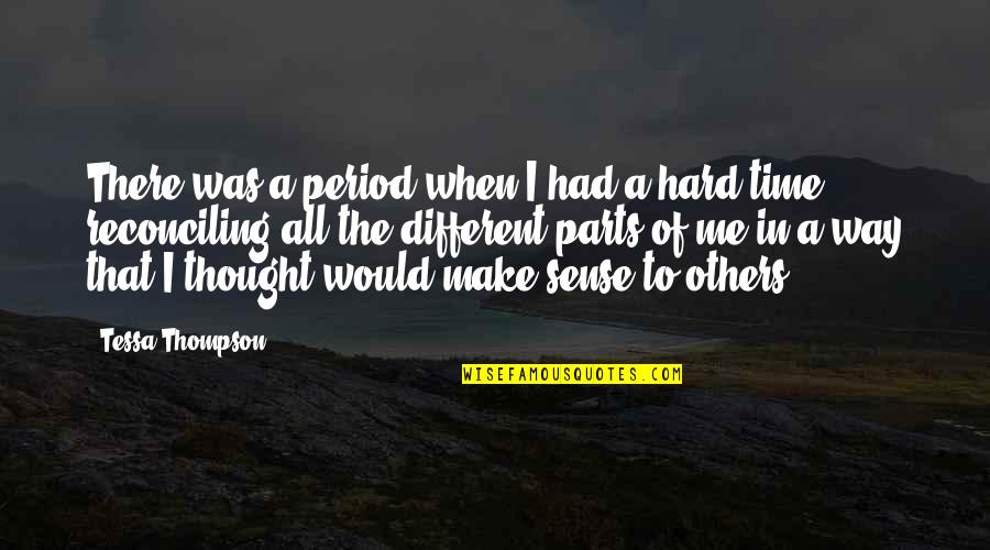 Period Time Quotes By Tessa Thompson: There was a period when I had a Period Time Quotes By Tessa Thompson: There was a period when I had a