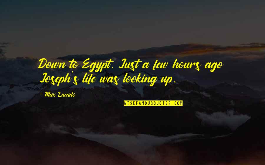 Period Within Or Outside Quotes By Max Lucado: Down to Egypt. Just a few hours ago