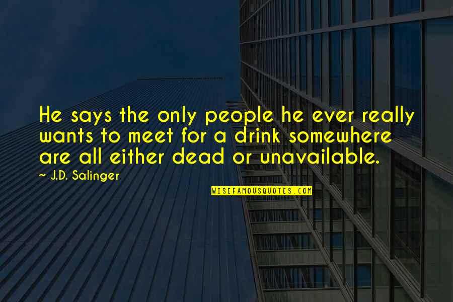 Periodicity Concept Quotes By J.D. Salinger: He says the only people he ever really