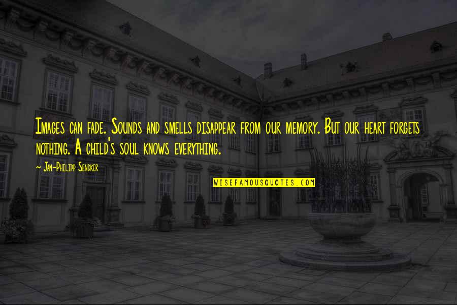 Periodization Training Quotes By Jan-Philipp Sendker: Images can fade. Sounds and smells disappear from