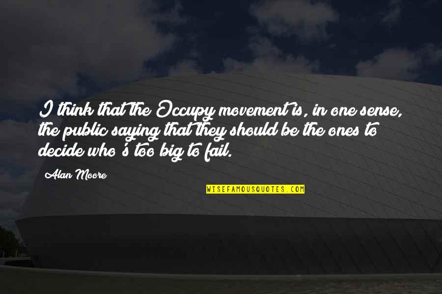 Peripateticism Quotes By Alan Moore: I think that the Occupy movement is, in Peripateticism Quotes By Alan Moore: I think that the Occupy movement is, in