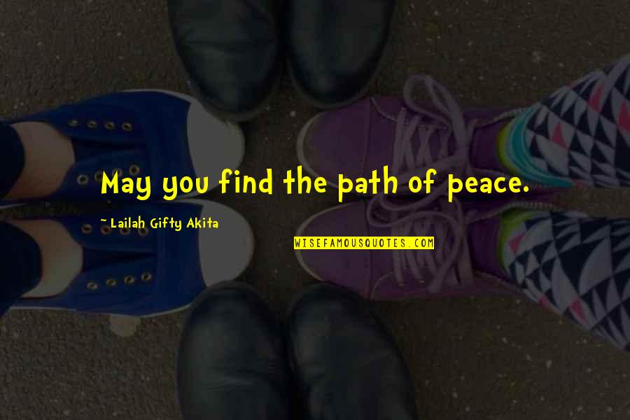 Periquet Vs Nlrc Quotes By Lailah Gifty Akita: May you find the path of peace.