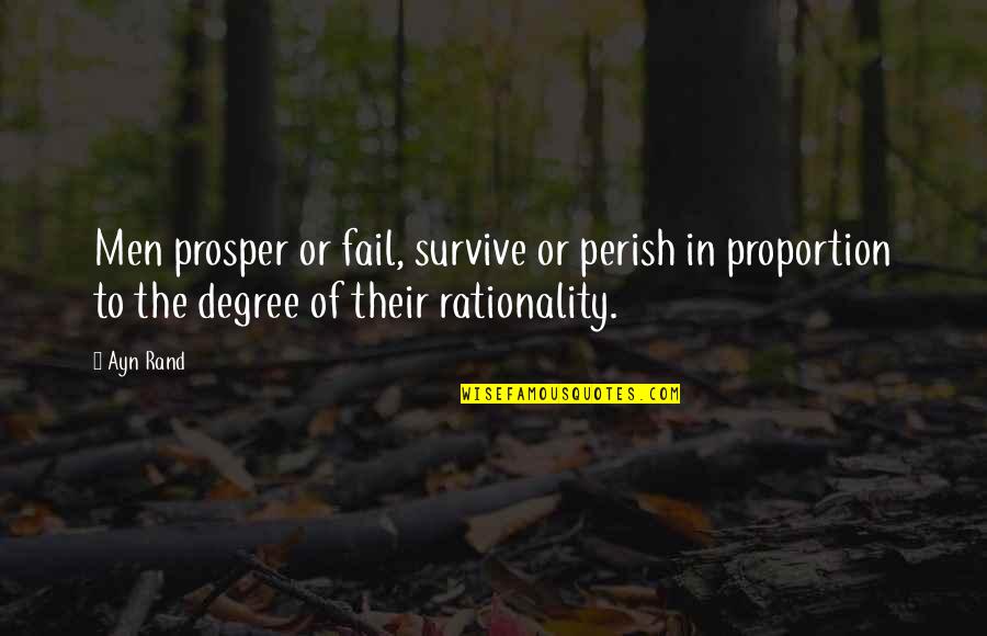 Perish'd Quotes By Ayn Rand: Men prosper or fail, survive or perish in