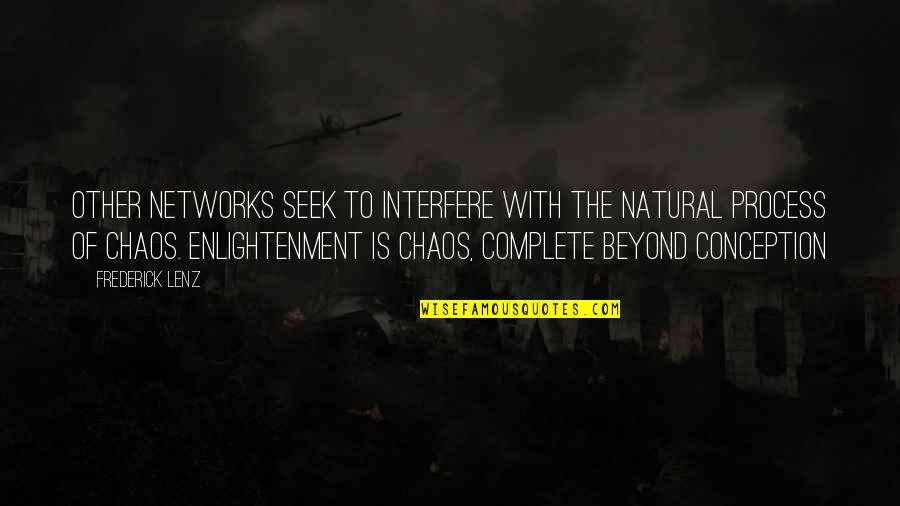 Peristalsis Pronunciation Quotes By Frederick Lenz: Other networks seek to interfere with the natural Peristalsis Pronunciation Quotes By Frederick Lenz: Other networks seek to interfere with the natural