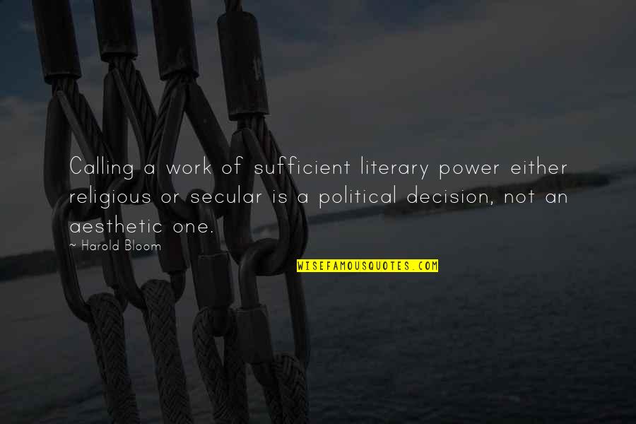 Periyali Greek Quotes By Harold Bloom: Calling a work of sufficient literary power either
