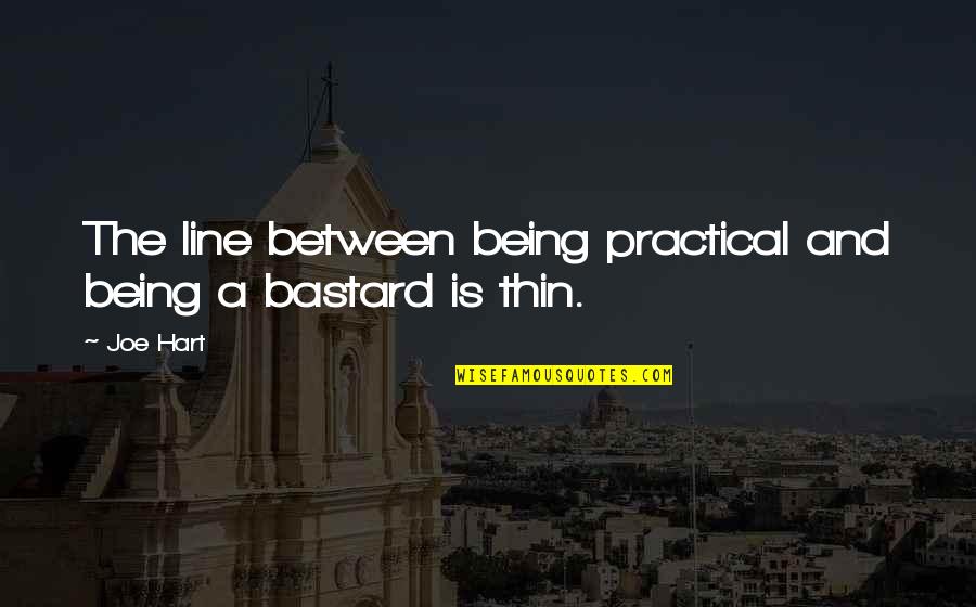 Periyali Greek Quotes By Joe Hart: The line between being practical and being a