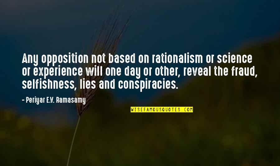 Periyar Quotes By Periyar E.V. Ramasamy: Any opposition not based on rationalism or science
