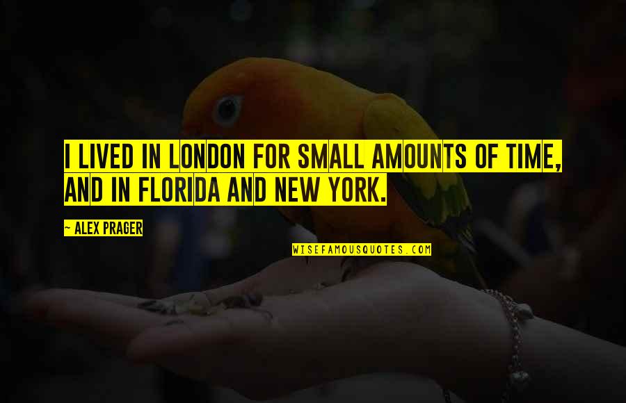 Perjodohan Menurut Quotes By Alex Prager: I lived in London for small amounts of