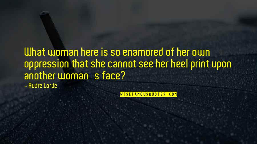 Perjodohan Menurut Quotes By Audre Lorde: What woman here is so enamored of her Perjodohan Menurut Quotes By Audre Lorde: What woman here is so enamored of her