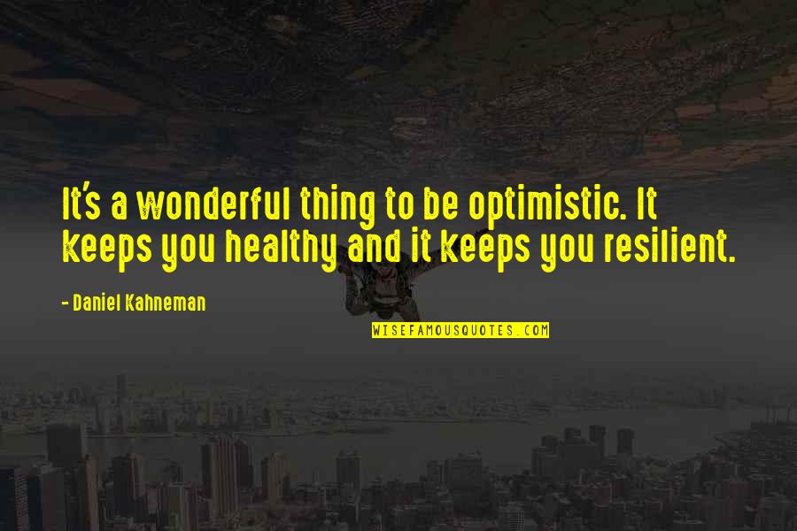 Perjodohan Menurut Quotes By Daniel Kahneman: It's a wonderful thing to be optimistic. It Perjodohan Menurut Quotes By Daniel Kahneman: It's a wonderful thing to be optimistic. It